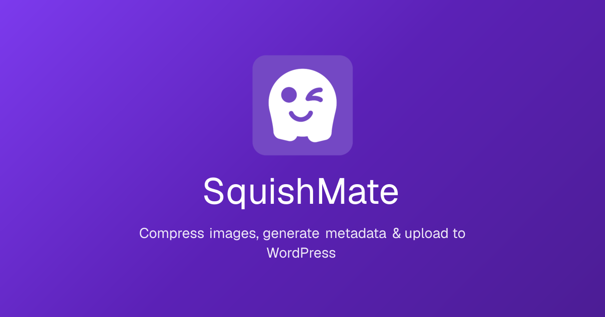 SquishMate - Image Compression, AI Metadata & WordPress Upload